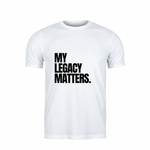 My Legacy Matters Tee