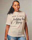 She's Busy Building Her Legacy Shirt