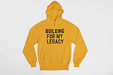 Building For Legacy Hoodie