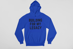 Building For Legacy Hoodie