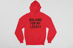 Building For Legacy Hoodie